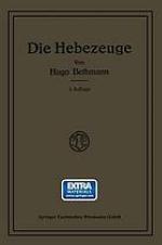 Die Hebezeuge : Berechnung und Konstruktion der Einzelteile, Flaschenzüge, Winden und Krane
