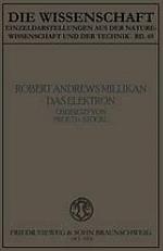 Das Elektron : Seine Isolierung und Messung Bestimmung einiger seiner Eigenschaften