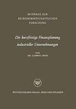 Die kurzfristige Finanzplanung industrieller Unternehmungen