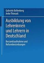 Ausbildung Von Lehrerinnen Und Lehrern in Deutschland Bestandsaufnahme Und Reformbestrebungen.