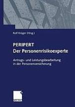 PERIPERT - der Personenrisikoexperte : Antrags- und Leistungsbearbeitung in der Personenversicherung