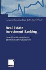Real Estate Investment Banking Neue Finanzierungsformen bei Immobilieninvestitionen