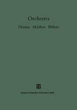 Orchestra : Drama - Mythos - Bühne