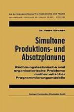 Simultane Produktions- und Absatzplanung : Rechnungstechnische und organisatorische Probleme mathematischer Programmierungsmodelle