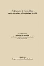 Die Organisation der obersten Führung von Großunternehmen in Deutschland und den USA