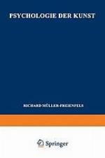 Psychologie der Kunst : Band II, Psychologie des Kunstschaffens und der Ästhetischen Wertung