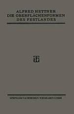 Die Oberflächenformen des Festlandes ihre Untersuchung und Darstellung.