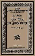 Der Weg zur Zeichenkunst : Ein Büchlein für theoretische und praktische Selbstbildung