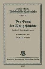 Der Gang der Weltgeschichte : Aus Hegels Geschichtsphilosophie