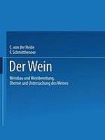 Der Wein : Weinbau und Weinbereitung Chemie und Untersuchung des Weines