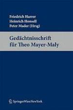 Gedächtnisschrift für Theo Mayer-Maly zum 80. Geburtstag