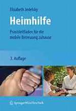Heimhilfe Praxisleitfaden für die mobile Betreuung zuhause