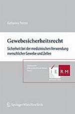 Gewebesicherheitsrecht Sicherheit bei der medizinischen Verwendung menschlicher Gewebe und Zellen