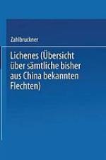 Lichenes : (Übersicht über sämtliche bisher aus China bekannten Flechten)