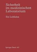 Sicherheit im medizinischen Laboratorium Ein Leitfaden