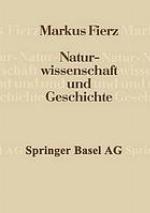 Naturwissenschaft und Geschichte : Vorträge und Aufsätze