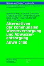 Alternativen der kommunalen Wasserversorgung und Abwasserentsorgung - AKWA 2100