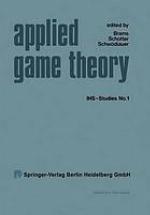 Applied game theory : proceedings of a conference at the Institute for Advanced Studies, Vienna, June 13-16, 1978