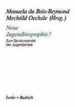Neue Jugendbiographie? Zum Strukturwandel der Jugendphase