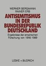 Antisemitismus in der Bundesrepublik Deutschland : Ergebnisse der empirischen Forschung von 1946-1989