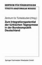 Zum Integrationspotential der türkischen Tagespresse in der Bundesrepublik Deutschland Ergebnisse einer quantitativen und qualitativen Inhaltsanalyse türkischer Tageszeitungen