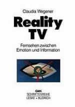 Reality-TV Fernsehen zwischen Emotion und Information?