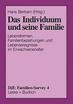 Das Individuum und seine Familie Lebensformen, Familienbeziehungen und Lebensereignisse im Erwachsenenalter