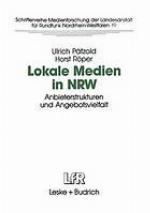 Lokale Medien in NRW : Anbieterstrukturen und Angebotsvielfalt
