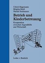 Betrieb und Kinderbetreuung : Kooperation zwischen Jugendhilfe und Wirtschaft