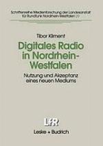 Digitales Radio in Nordrhein-Westfalen : Nutzung und Akzeptanz eines neuen Mediums