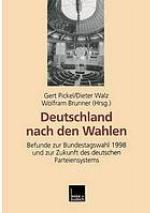 Deutschland nach den Wahlen : Befunde zur Bundestagswahl 1998 und zur Zukunft des deutschen Parteiensystems