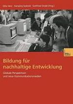Bildung für nachhaltige Entwicklung globale Perspektiven und neue Kommunikationsmedien