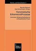Feministische Erkenntnisprozesse : zwischen Wissenschaftstheorie und politischer Praxis