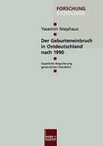 Der Geburteneinbruch in Ostdeutschland nach 1990 : staatliche Regulierung generativen Handelns