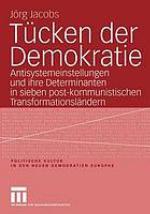 Tücken der Demokratie : Antisystemeinstellungen und ihre Determinanten in sieben post-kommunistischen Transformationsländern