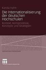 Die Internationalisierung der deutschen Hochschulen : Kontext, Kernprozesse, Konzepte und Strategien