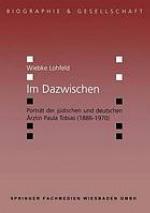 Im Dazwischen : Porträt der jüdischen und deutschen Ärztin Paula Tobias (1886-1970)