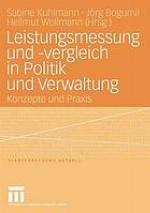 Leistungsmessung und -vergleich in Politik und Verwaltung Konzepte und Praxis