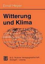 Witterung und Klima eine allgemeine Klimatologie ; mit 71 Tabellen