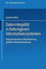 Datenintegrität in heterogenen Informationssystemen : ereignisorientierte Aktualisierung globaler Datenredundanzen
