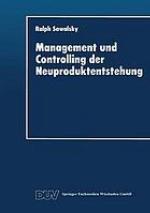 Management und Controlling der Neuproduktentstehung Gestaltungsansatz, Ziele und Massnahmen