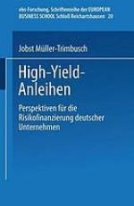 High-Yield-Anleihen Perspektiven für die Risikofinanzierung deutscher Unternehmen