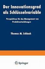 Der Innovationsgrad als Schlüsselvariable : Perspektiven für das Management von Produktentwicklungon