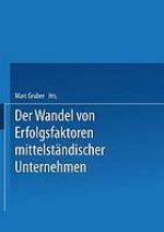 Erfolgsfaktoren des Wirtschaftens von KMU im Zeitablauf dargestellt an Beispielen aus der deutschen Nahrungs- und Genussmittelindustrie