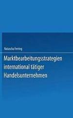 Marktbearbeitungsstrategien international tätiger Handelsunternehmen