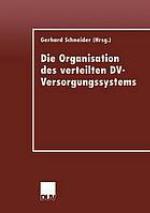 Die Organisation des verteilten DV-Versorgungssystems : [Festkolloquium für Dieter Wall am 19. November 1997 in Göttingen]