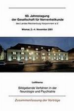 Bildgebende Verfahren in der Neurologie und Psychiatrie 60. Jahrestagung der Gesellschaft für Nervenheilkunde des Landes Mecklenburg-Vorpommern e.V. Wismar, 2.-4. November 2001