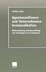 Agentensoftware und Unternehmenskommunikation : Wahrnehmung und Beurteilung von Leistungen im E-Commerce