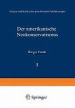 Der amerikanische Neokonservatismus : Analyse und Kritik eines post-liberalen Politikkonzepts