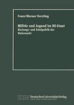 Militär und Jugend im NS-Staat : Rüstungs- und Schulpolitik der Wehrmacht